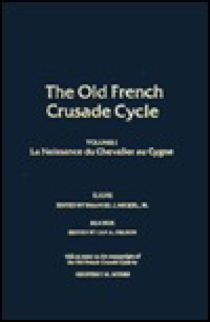 La Naissance Du Chevalier Au Cygne · Volume 1 of the Old French Crusade Cycle