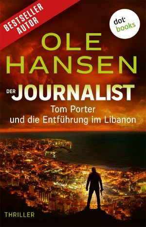 Der Journalist · Tom Porter und die Entführung im Libanon