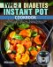 TYPE-2 DIABETES INSTANT POT COOKBOOK · Healthy and Easy to Follow Type 2 Diabetes Recipes to Help Your Diabetes Living With Instant Pot Pressure Cooker