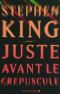 King,Stephen-Juste Avant Le Crépuscule.(Just After sunset).(2008).French.ebook.AlexandriZ