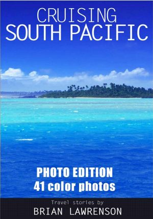 Cruising South Pacfic in Photos