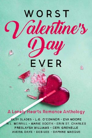 Worst Valentine's Day Ever · a Lonely Hearts Romance Anthology