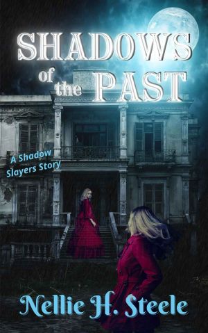 Shadows of the Past · A Supernatural Suspense Mystery (Shadow Slayers Stories Book 1)