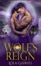 Wolf's Reign (Eternity Shifters Book 1)