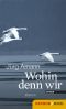 Wohin denn wir