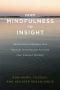 From Mindfulness to Insight, Meditations to Release Your Habitual Thinking and Activate Your Inherent Wisdom