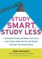 Study Smart, Study Less · Earn Better Grades and Higher Test Scores, Learn Study Habits That Get Fast Results, and Discover Your Study Persona