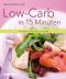 Low-Carb in 15 Minuten