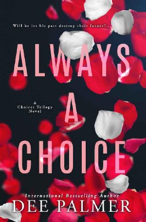 Always a Choice (The ) · A Hot Explicit BDSM Billionaire Romance (The Choices Trilogy Book Book 2)