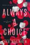 Always a Choice (The ) · A Hot Explicit BDSM Billionaire Romance (The Choices Trilogy Book Book 2)