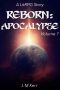 Reborn: Apocalypse (A LitRPG Story)(Volume 1)