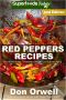 Red Peppers Recipes · 40 Quick & Easy Gluten Free Low Cholesterol Whole Foods Recipes Full of Antioxidants & Phytochemicals