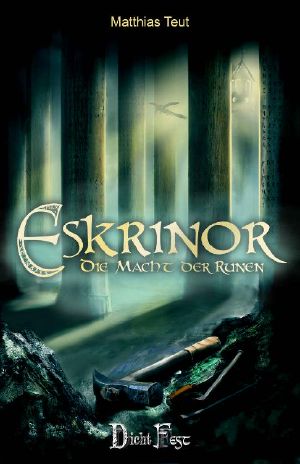 Eskrinor - Die Macht der Runen: Teil 2 der Eskrinor-Trilogie (Die Welt von Erellgorh 6) (German Edition)