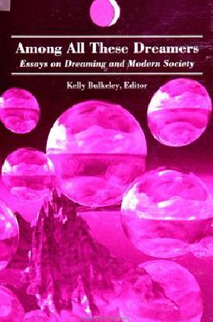 Among All These Dreamers · Essays on Dreaming and Modern Society