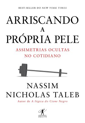 Arriscando a própria pele · Assimetrias ocultas no cotidiano