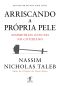 Arriscando a própria pele · Assimetrias ocultas no cotidiano