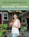 The Chicken Chick's Guide to Backyard Chickens