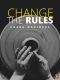 Change the Rules