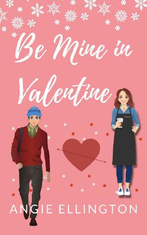 Be Mine in Valentine: A Sweet Valentine's Day Romance