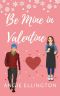 Be Mine in Valentine: A Sweet Valentine's Day Romance