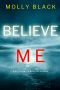 BELIEVE ME