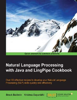 Natural Language Processing With Java and LingPipe Cookbook