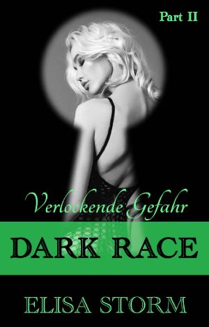 Dark Race · Verlockende Gefahr (Part 2)