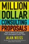 Million Dollar Consulting Proposals · How to Write a Proposal That's Accepted Every Time