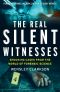 The Real Silent Witnesses