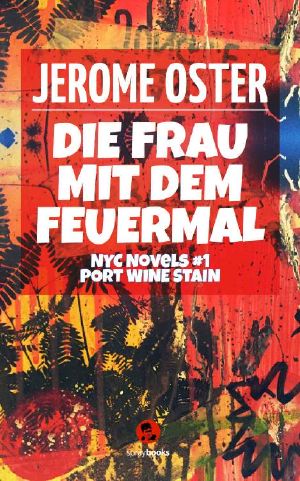 Die Frau mit dem Feuermal · Port Wine Stain (NYC Novels)