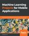 Machine Learning Projects for Mobile Applications