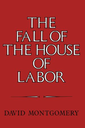 The Fall of the House of Labor
