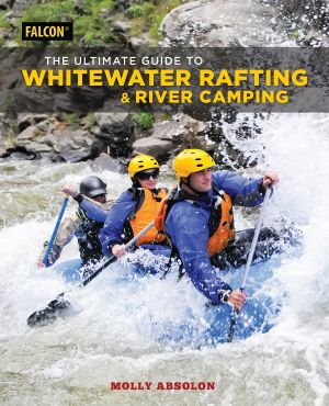 The Ultimate Guide to Whitewater Rafting and River Camping