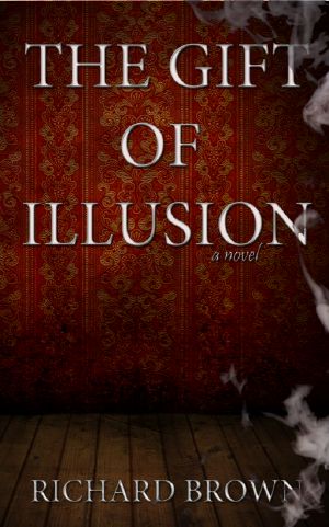 The Gift of Illusion · A Thriller