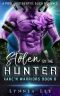 Stolen by the Hunter: A Post Apocalyptic Sci-Fi Alien Romance (Xarc'n Warriors Book 6)