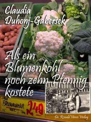 Als ein Blumenkohl noch zehn Pfennig kostete