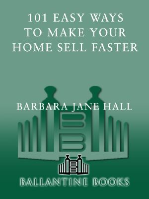 101 Easy Ways to Make Your Home Sell Faster