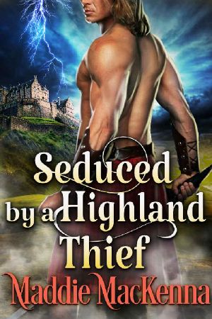 Seduced by a Highland Thief · A Steamy Scottish Historical Romance Novel