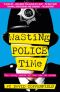 Wasting Police Time · The Crazy World of the War on Crime