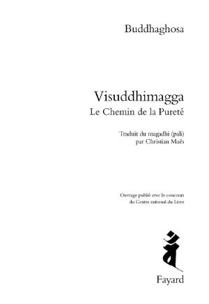 Visuddhimagga · Le Chemin De La Pureté (Trésors Du Bouddhisme)