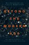 Beyond the Modern Age · an Archaeology of Contemporary Culture