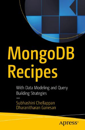 MongoDB Recipes, With Data Modeling and Query Building Strategies