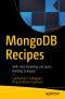 MongoDB Recipes, With Data Modeling and Query Building Strategies