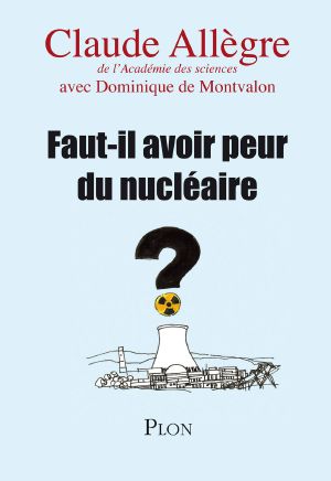 Faut-Il Avoir Peur Du Nucléaire ?