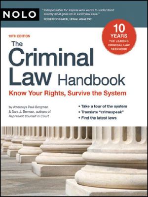 The Criminal Law Handbook · Know Your Rights, Survive the System