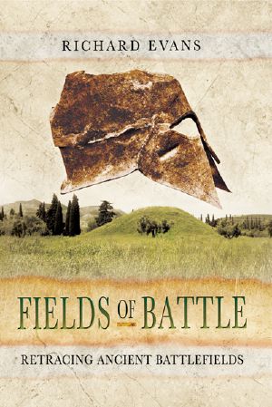 Fields of Battle · Retracing Ancient Battlefields