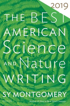 The Best American Science and Nature Writing 2019