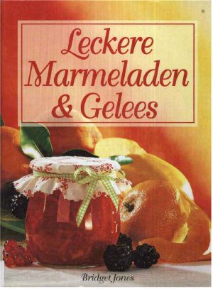 Leckere Marmeladen & Gelees