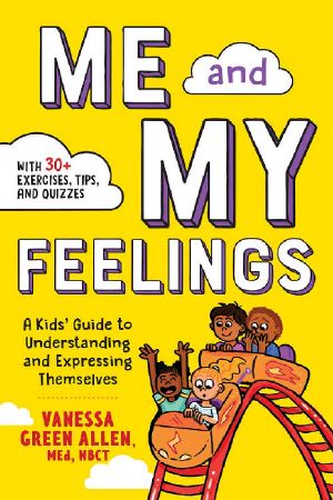 Me and My Feelings · A Kids' Guide to Understanding and Expressing Themselves