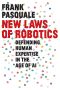 New Laws of Robotics, Defending Human Expertise in the Age of Ai